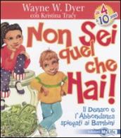 Non sei quel che hai! Il denaro e l abbondanza spiegati ai bambini