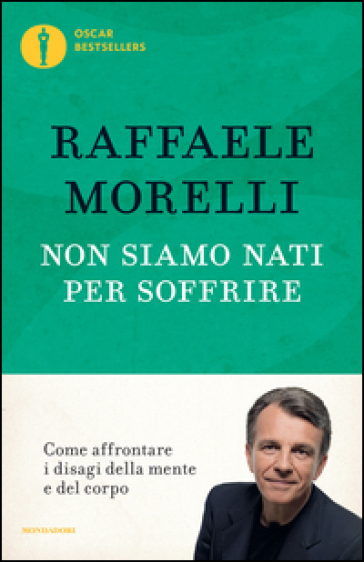 Non siamo nati per soffrire - Raffaele Morelli