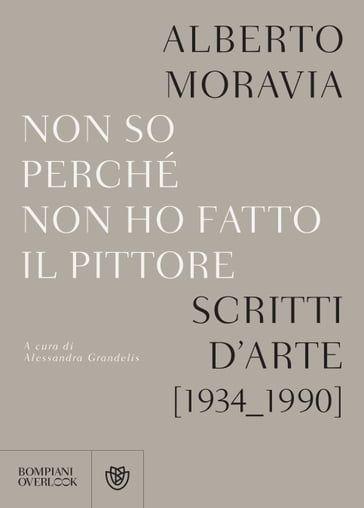 Non so perché non ho fatto il pittore - Alberto Moravia