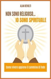 Non sono religioso... Io sono spirituale!