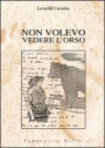 Non volevo vedere l'orso - Luisella Carretta