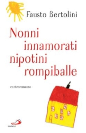 Nonni innamorati, nipotini rompiballe - Fausto Bertolini