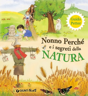 Nonno Perché e i segreti della natura - Petter Guido - Mattia Luisa