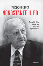 Nonostante il PD. Fra partito fluido, PNRR al palo, Sud tradito e passioni tristi