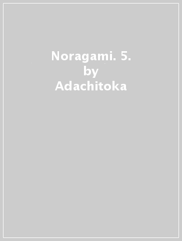 Noragami. 5. - Adachitoka