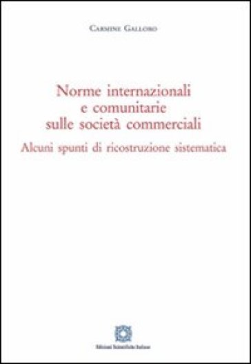 Norme internazionali e comunitarie sulle società commerciali - Carmine Galloro