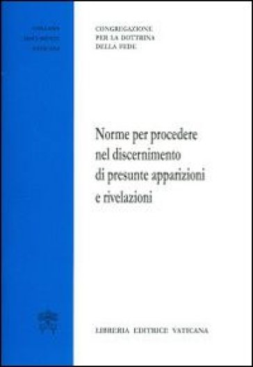 Norme per procedere nel discernimento di presunte apparizioni e rivelazioni