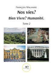 Nos vies? Bien vivre? Humanité