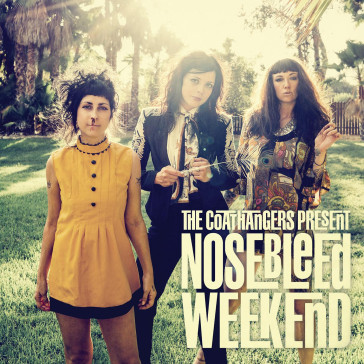 Nosebleed weekend (too bright color viny - Coathangers
