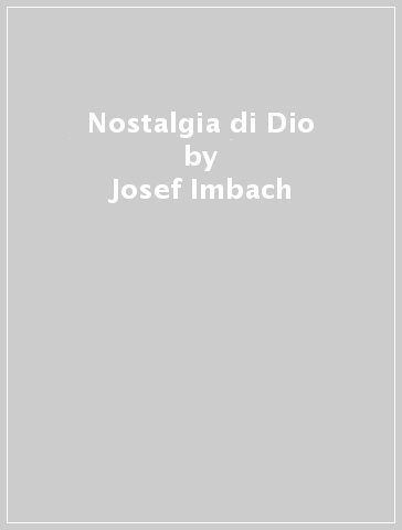 Nostalgia di Dio - Josef Imbach