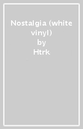 Nostalgia (white vinyl)