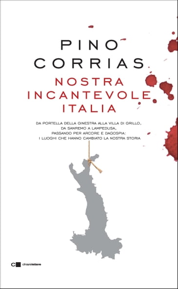 Nostra incantevole Italia - Pino Corrias