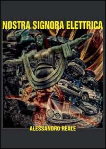 Nostra signora elettrica - Alessandro Reale