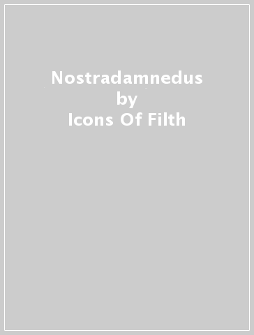 Nostradamnedus - Icons Of Filth