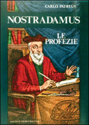Nostradamus. Profezie per il 2000 - Carlo Patrian