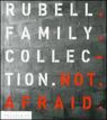 Not afraid. Rubell family collection - Mark Coetzee