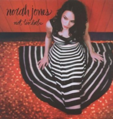 Not too late - Norah Jones
