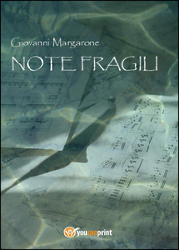 Note fragili - Giovanni Margarone