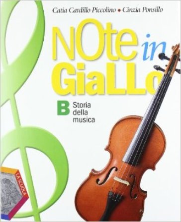 Note in giallo. Per la Scuola media. Con espansione online. 2: Storia della musica - Catia Cardillo Piccolino - Cinzia Ponsillo
