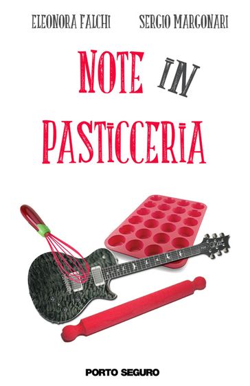 Note in pasticceria - Eleonora Falchi - Sergio Margonari