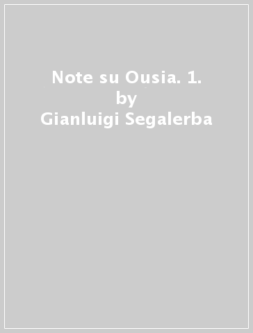 Note su Ousia. 1. - Gianluigi Segalerba