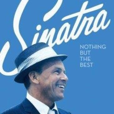 Nothing but the best +.. - Frank Sinatra