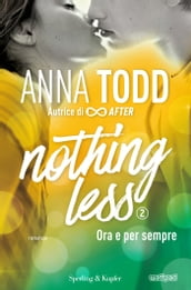 Nothing less - 2. Ora e per sempre