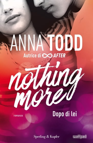 Nothing more - 1. Dopo di lei - Anna Todd