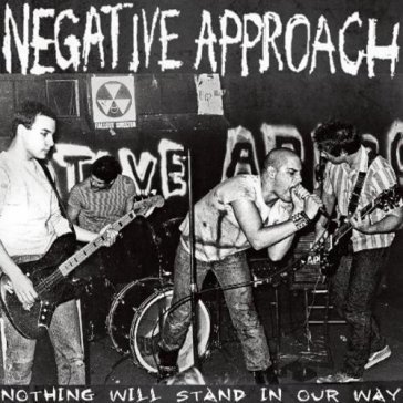 Nothing will stand in your way - Negative Approach