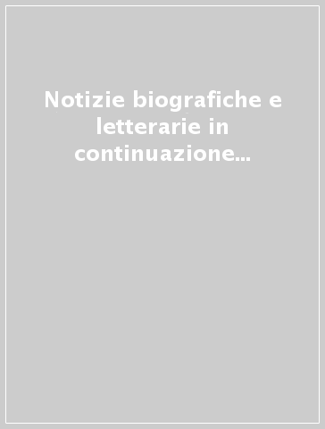 Notizie biografiche e letterarie in continuazione della «Biblioteca modonese» di G. Tiraboschi (rist. anast. 1833-37)