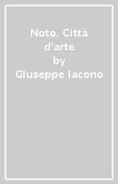 Noto. Città d arte