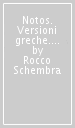 Notos. Versioni greche. Per il secondo biennio e il quinto anno dei Licei e gli Ist. magistrali. Con e-book. Con espansione online