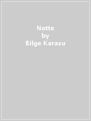 Notte - Bilge Karasu