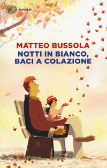 Notti in bianco, baci a colazione - Matteo Bussola