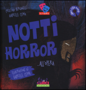 Notti horror... all Opera. Ediz. illustrata. Con CD Audio