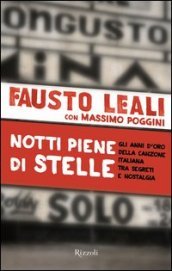 Notti piene di stelle. Gli anni d oro della canzone italiana tra segreti e nostalgia