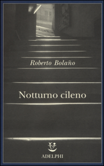 Notturno cileno - Roberto Bolano