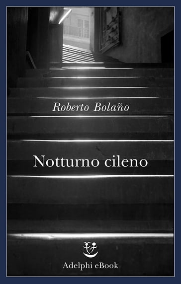 Notturno cileno - Roberto Bolaño
