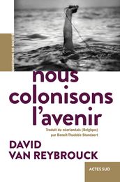 Nous colonisons l avenir