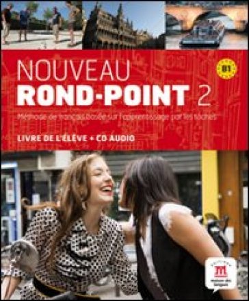 Nouveau rond-point 2. B1. Livre de l'élève. Per le Scuole superiori. Con CD Audio. Con e-book. Con espansione online