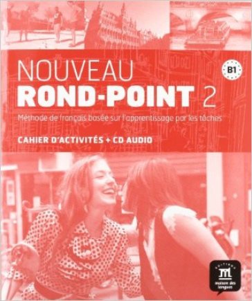 Nouveau rond-point. B1. Per le Scuole superiori. Con CD. Con e-book. Con espansione online. Vol. 2