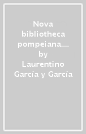 Nova bibliotheca pompeiana. 250 anni di bibliografia archeologica. 2: L-Z