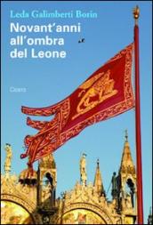 Novant anni all ombra del leone