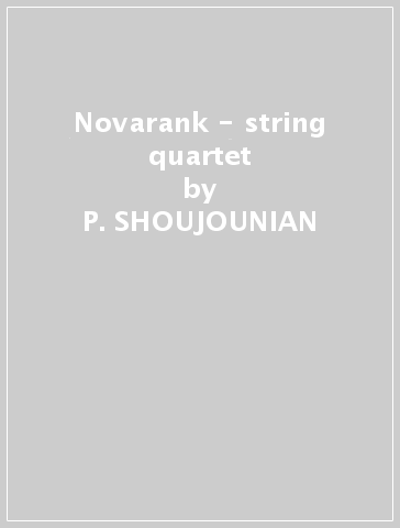 Novarank - string quartet - P. SHOUJOUNIAN