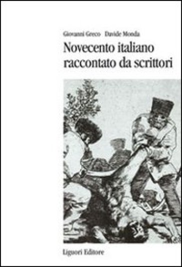Novecento italiano raccontato da scrittori - Giovanni Greco - Davide Monda