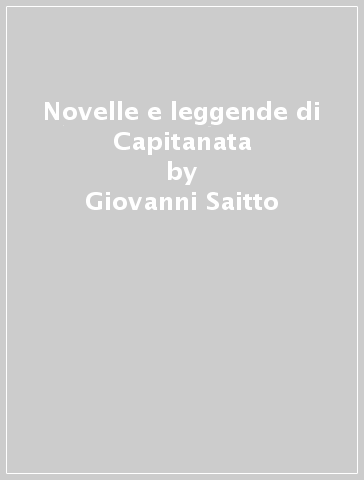 Novelle e leggende di Capitanata - Giovanni Saitto
