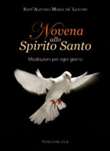 Novena allo Spirito Santo. Meditazioni per ogni giorno - Alfonso Maria de