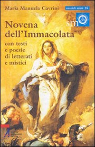 Novena dell'Immacolata. Con testi e poesie di letterati e mistici - Maria Manuela Cavrini