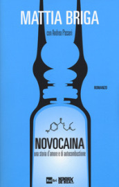 Novocaina. Una storia d amore e di autocombustione