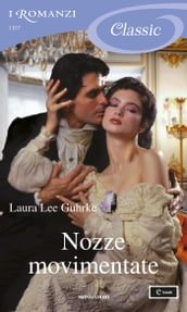 Nozze movimentate (I Romanzi Classic)